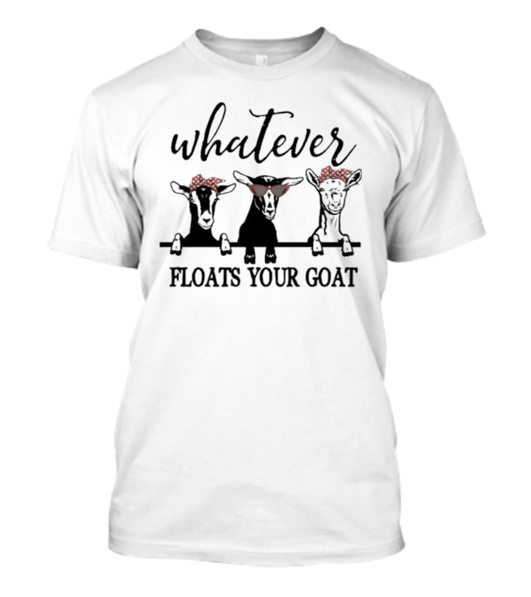 Whatever Floats Your Goat Funny Red Bandana Sunglasses Trio T-Shirt