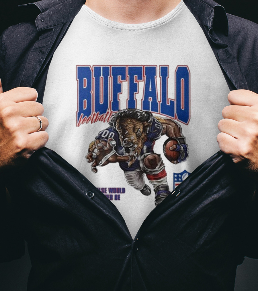 Buffalo Football Where Else Would You Rather Be 716 T-Shirt