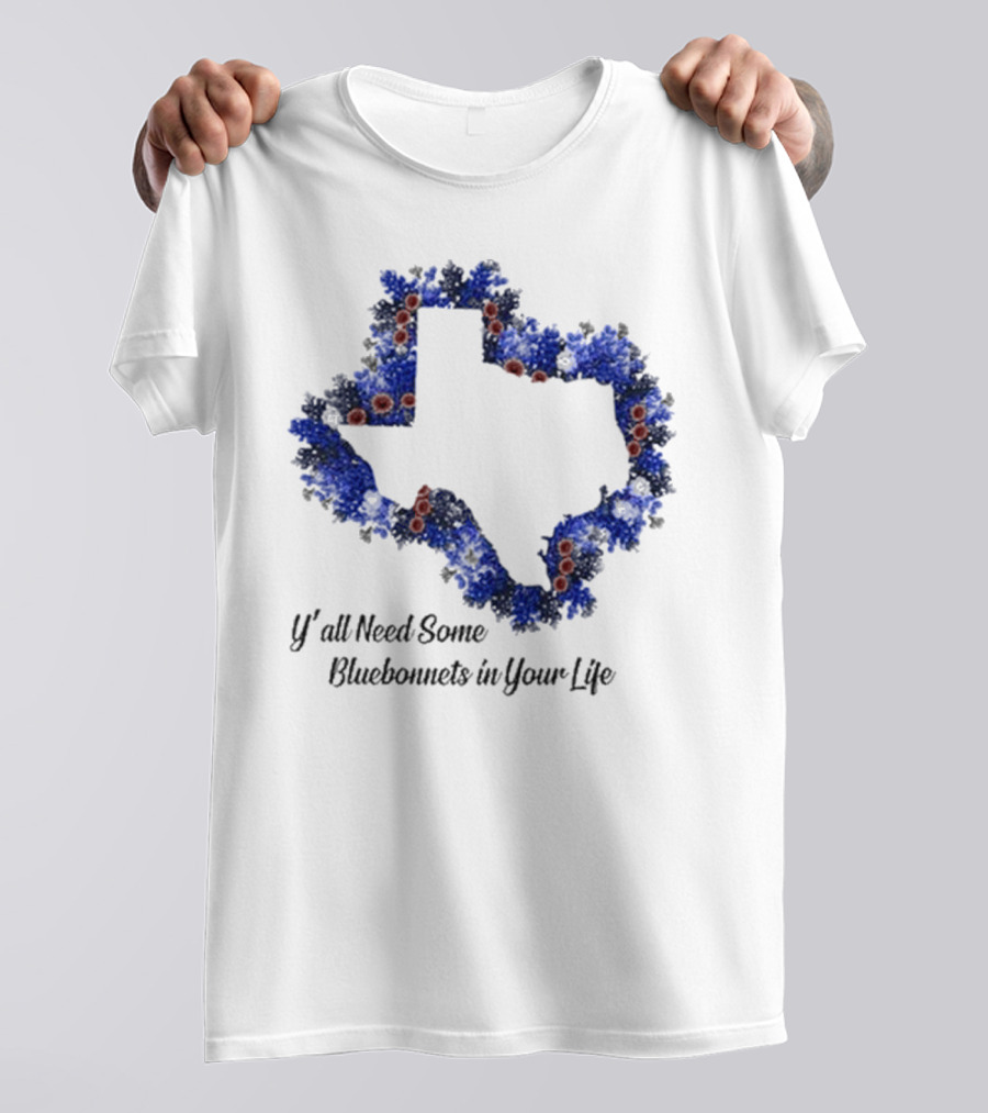 Ya’ll Need Some Bluebonnets In Your Life Texas State Map Floral Bloom T-Shirt