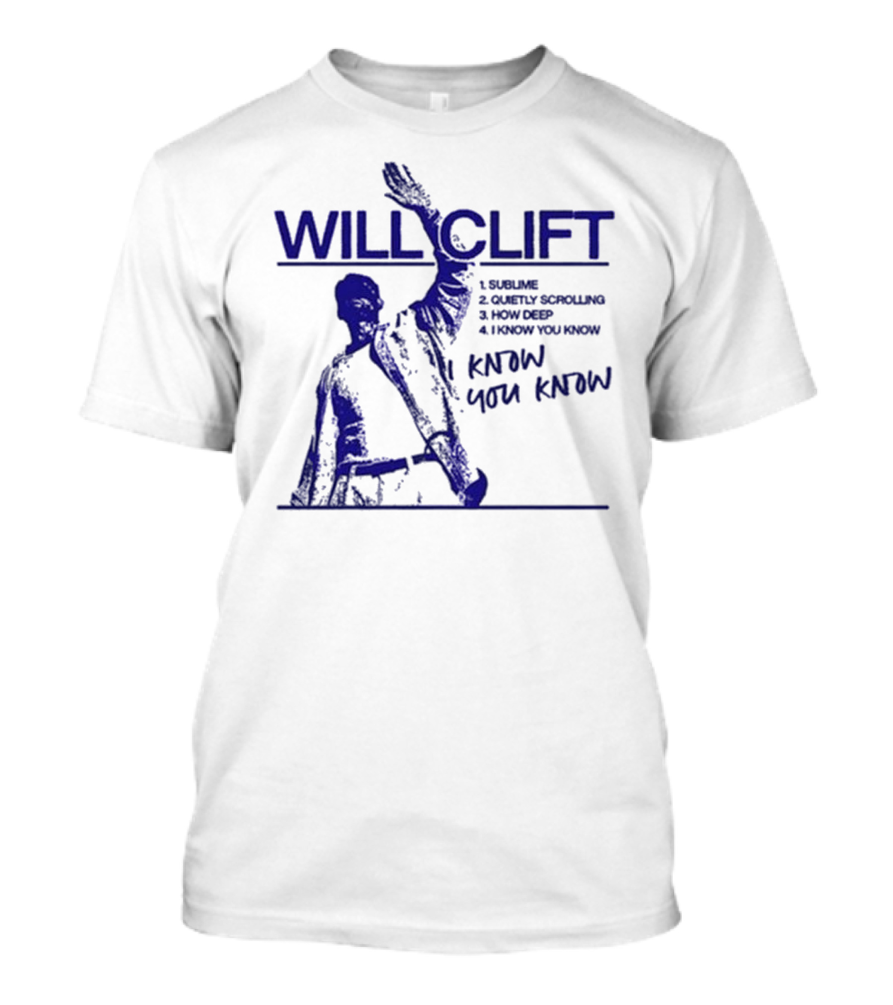 Will Clift Blue Ink Gesture I Know You Know Surreal Tracklist T-Shirt