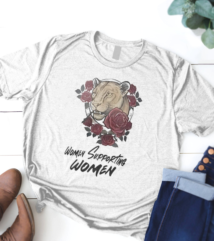 Women Supporting Women Lion And Roses T-Shirt