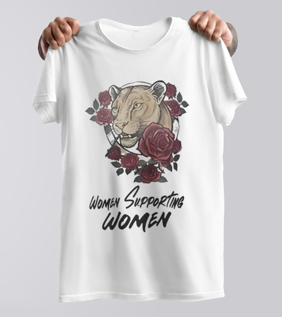 Women Supporting Women Lion And Roses T-Shirt