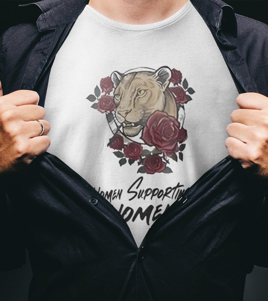 Women Supporting Women Lion And Roses T-Shirt