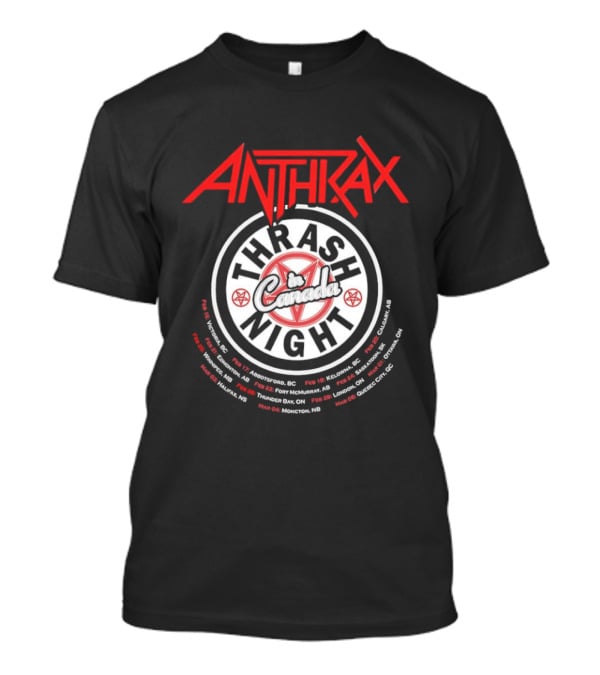 Anthrax Thrash In Canada Night Tour Dates Vancouver Edmonton Calgary Toronto Montreal T-Shirt