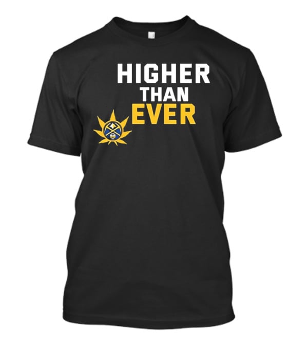 Denver Nuggets Higher Than Ever Basketball Sunburst T-Shirt
