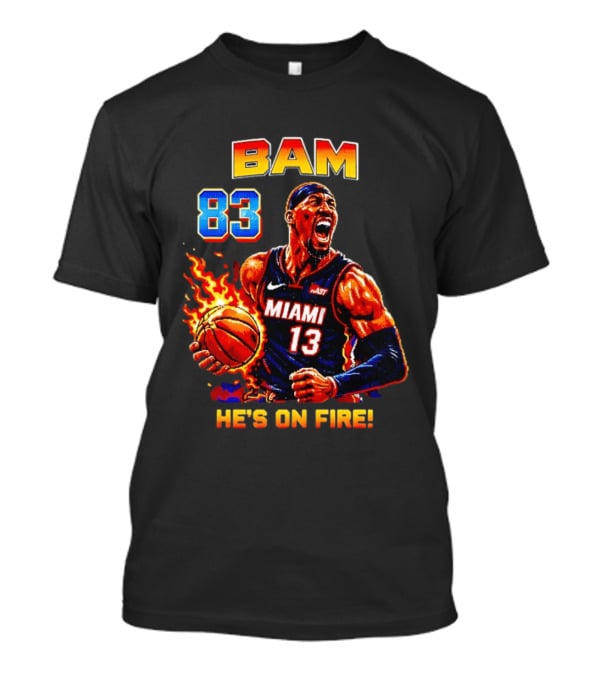 Bam Adebayo Miami Heat 83 He's On Fire Basketball Blazing T-Shirt