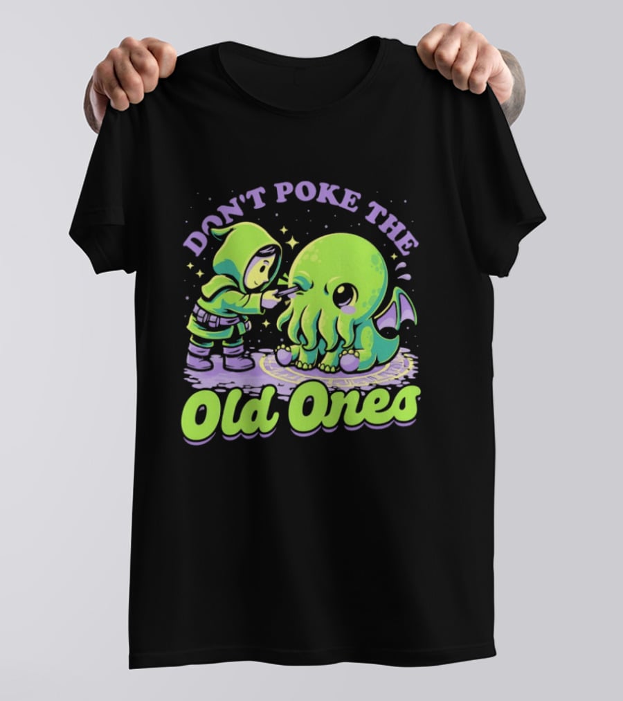 Don't Poke The Old Ones Cute Alien Creature Humor T-Shirt