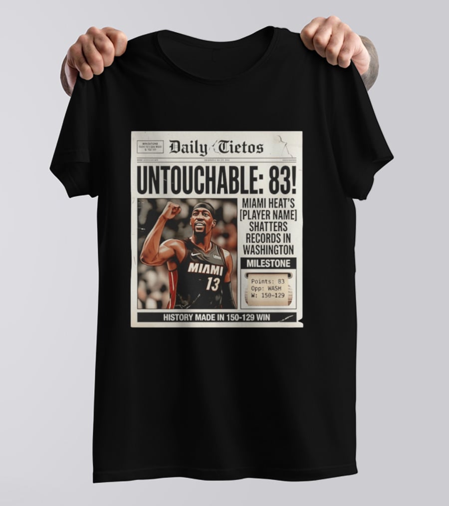 UNTOTCHABLE 83 Miami Heat Shatters Records Washington Milestone 150 129 Win T-Shirt