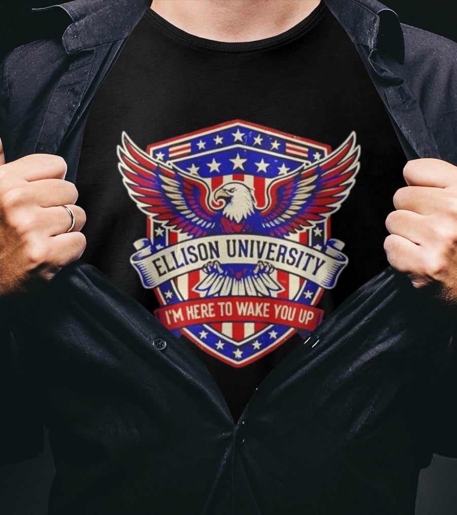 Ellison University Eagle Emblem I'm Here To Wake You Up Patriotic Shield T-Shirt