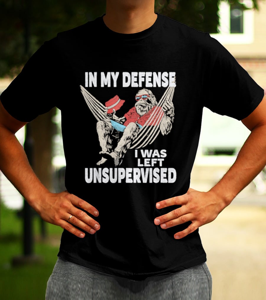 Bigfoot Relaxing In Hammock In My Defense I Was Left Unsupervised T-Shirt
