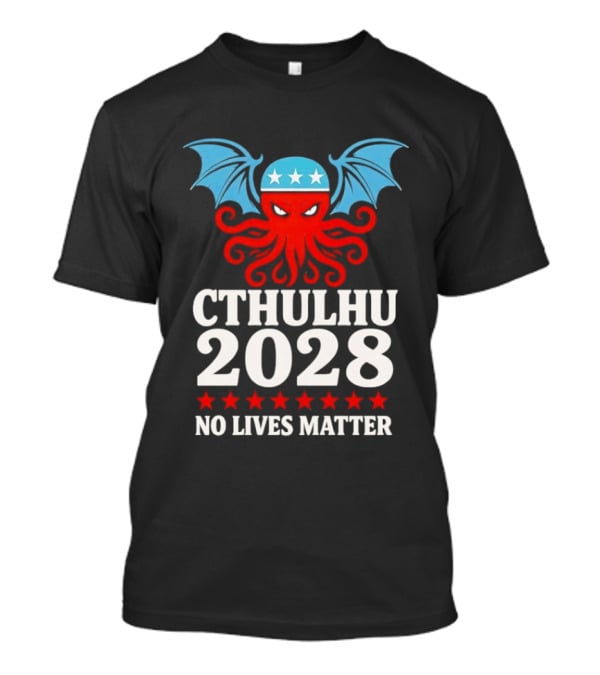 Cthulhu 2028 No Lives Matter Five Stars Red Tentacles Blue Wings T-Shirt