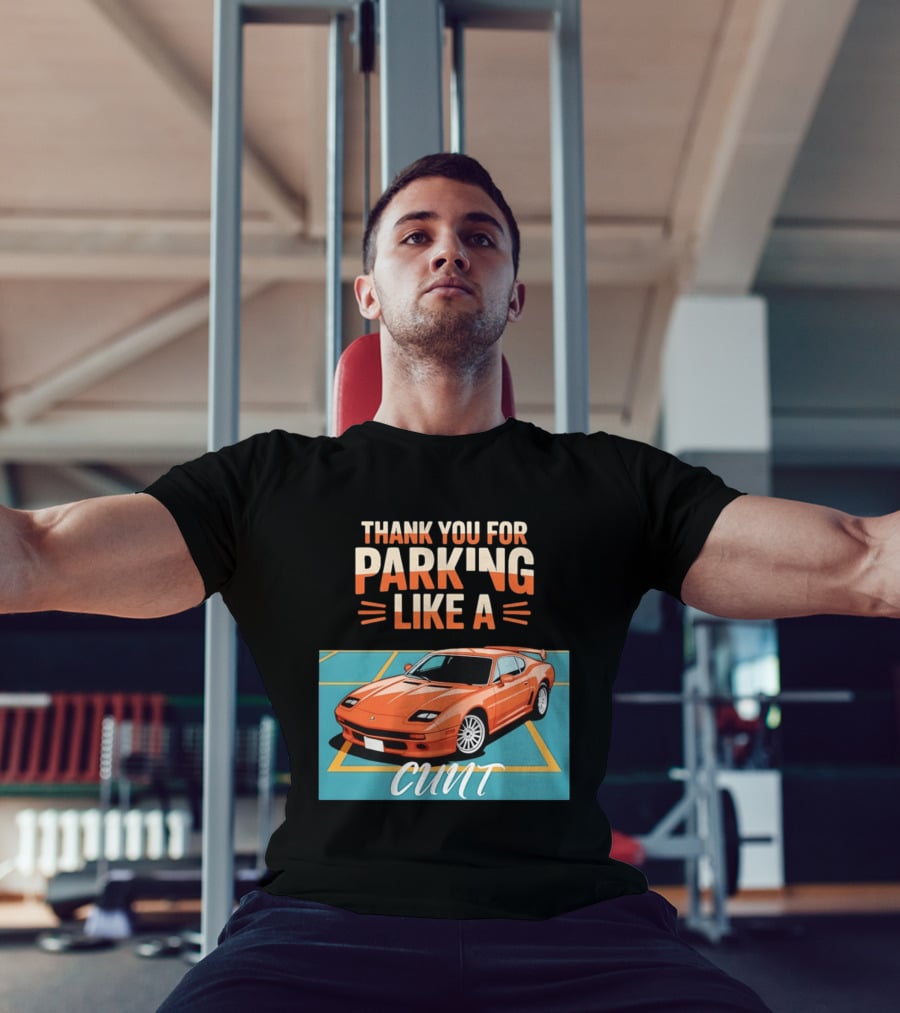 Thank You For Parking Like A Cunt De Tomaso Pantera Car T-Shirt