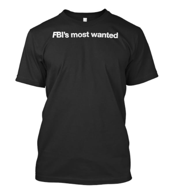FBI's Most Wanted T-Shirt