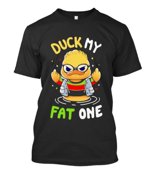 Duck My Fat One Middle Finger Delightful Derek X Duck T-Shirt