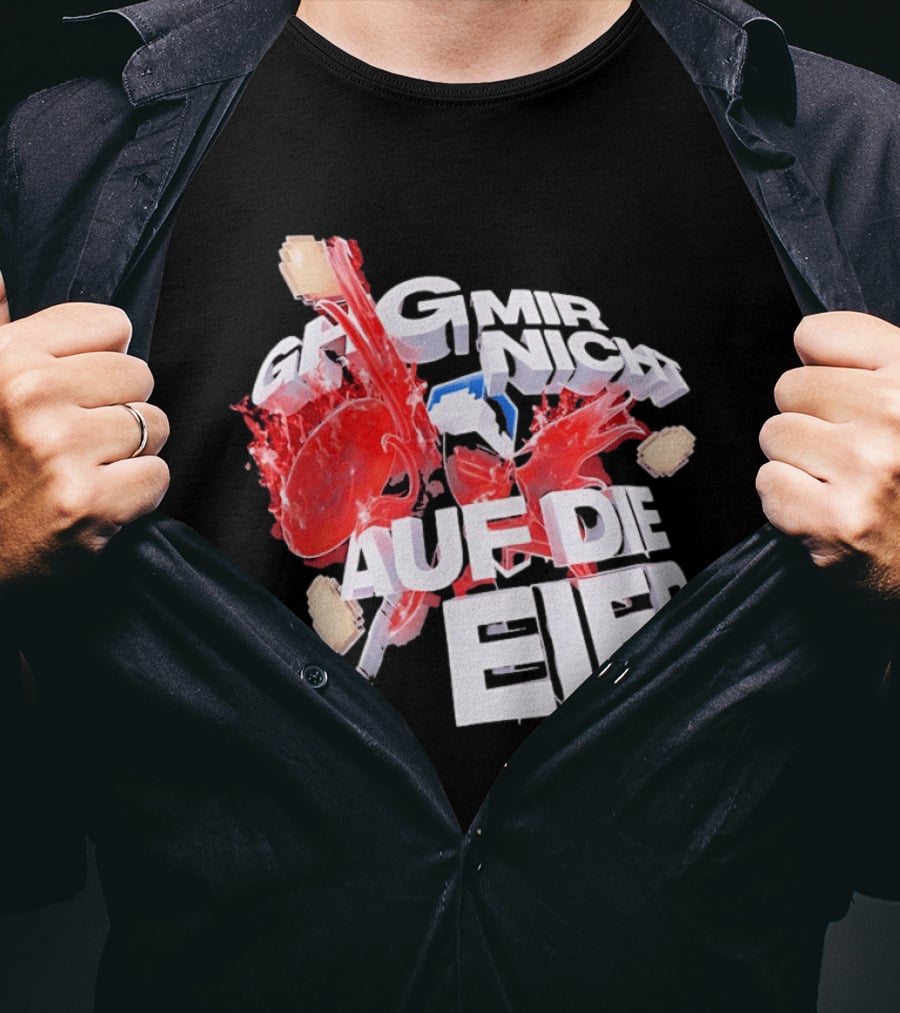 Geh Mir Nicht Mehr Auf Die Eier Spruch Mit Zerschlagenem Ei Und Roter Farbe T-Shirt