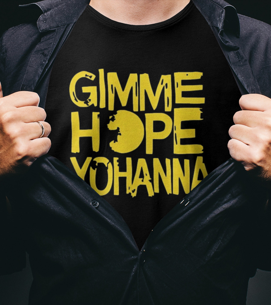 Gimme Hope Yohanna Yellow Text Nostalgic Pacman Symbolism T-Shirt