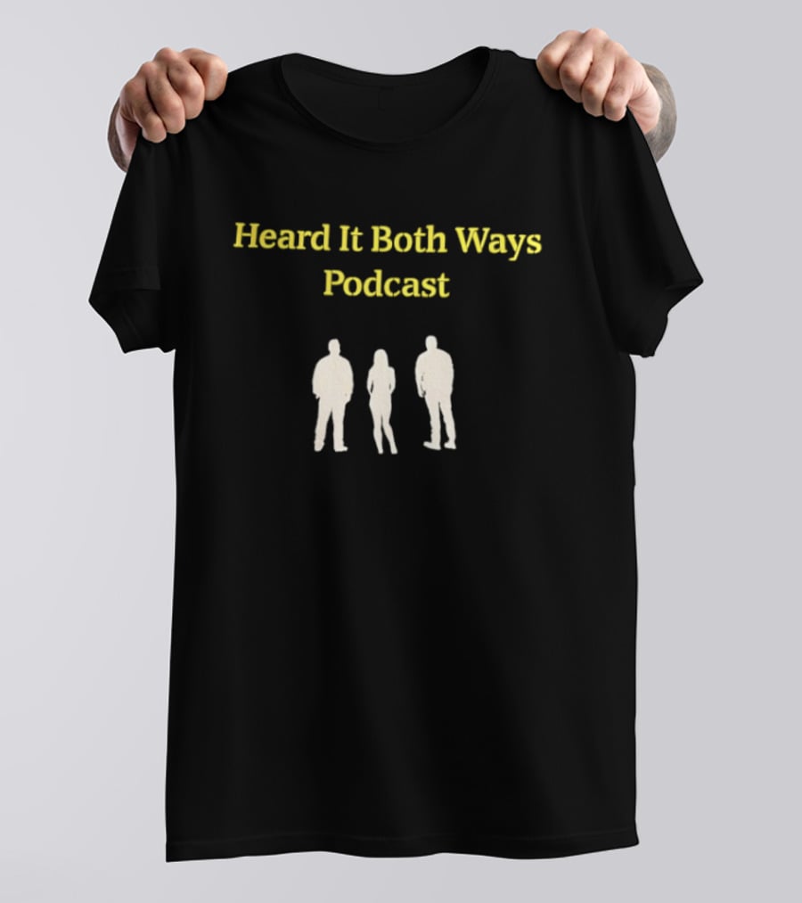Heard It Both Ways Podcast Trio T-Shirt