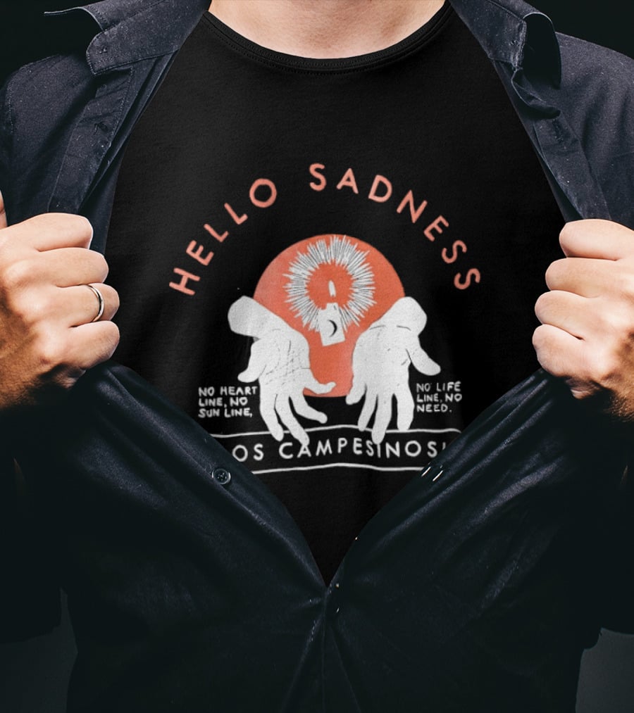 Hello Sadness Los Campesinos No Heart No Life No Love No Need T-Shirt