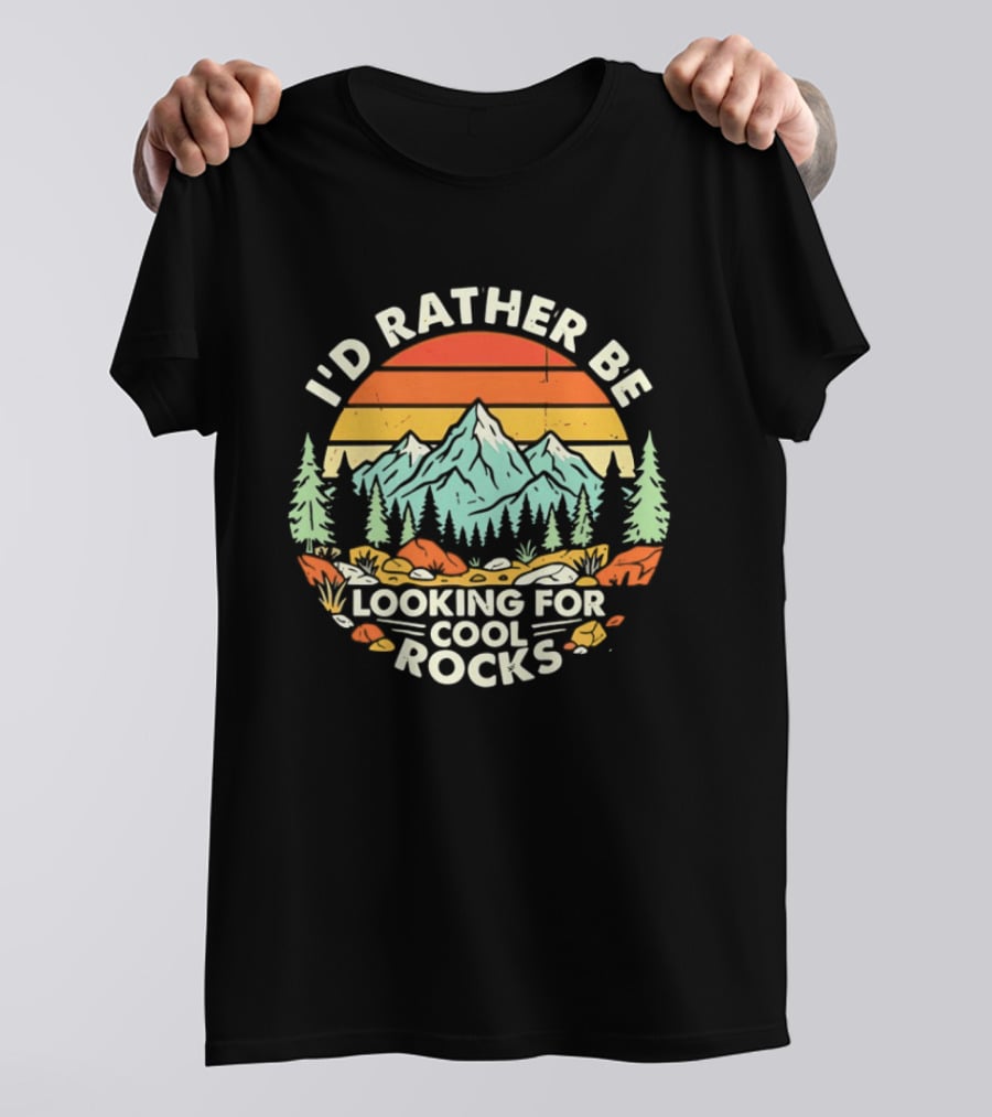 I'd Rather Be Looking For Cool Rocks Retro Mountain Adventure T-Shirt