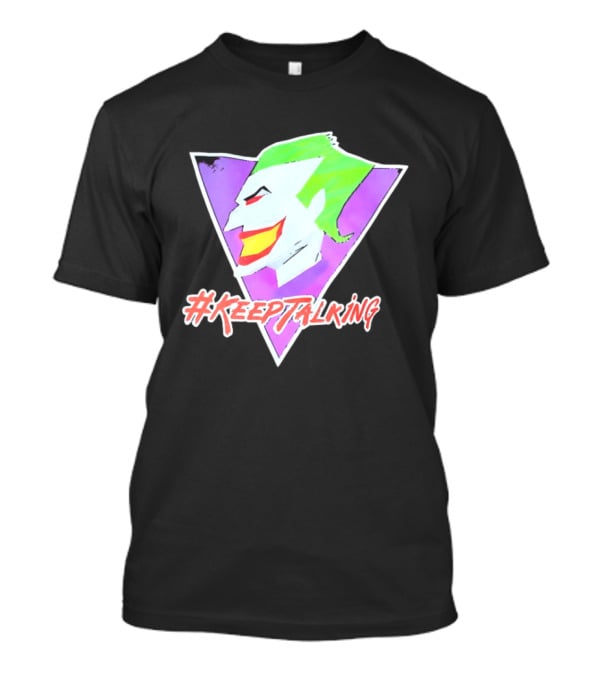 Joker #KeepTalking T-Shirt