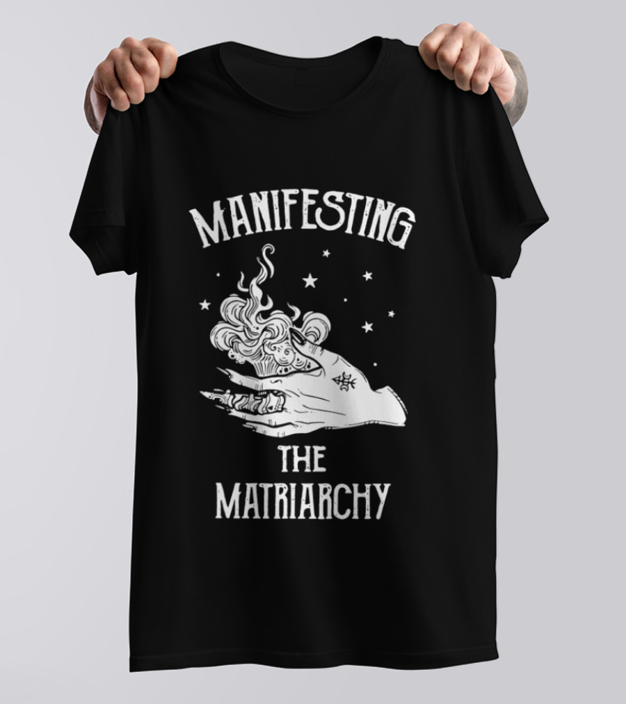 Manifesting The Matriarchy Mystic Hand Stars T-Shirt