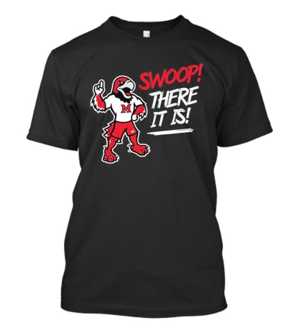 Swoop There It Is Miami Redhawks T-Shirt
