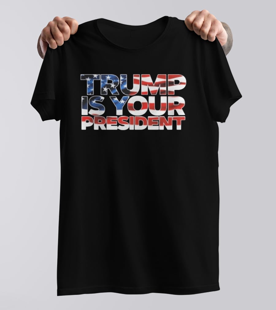 Mr. Will Johnson Trump Is Your President USA Flag T-Shirt