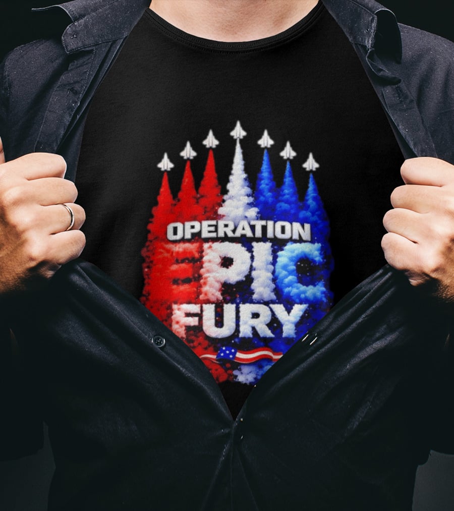 Operation Epic Fury US Flag Smoke Aircraft Formation Patriotic T-Shirt