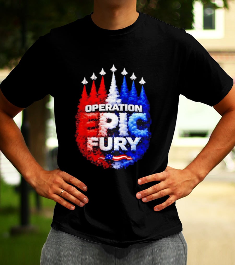 Operation Epic Fury US Flag Smoke Aircraft Formation Patriotic T-Shirt