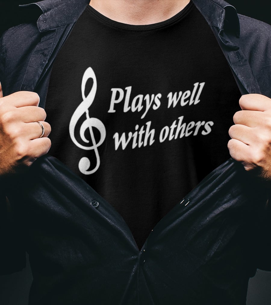 Plays Well With Others Treble Clef Music Note T-Shirt