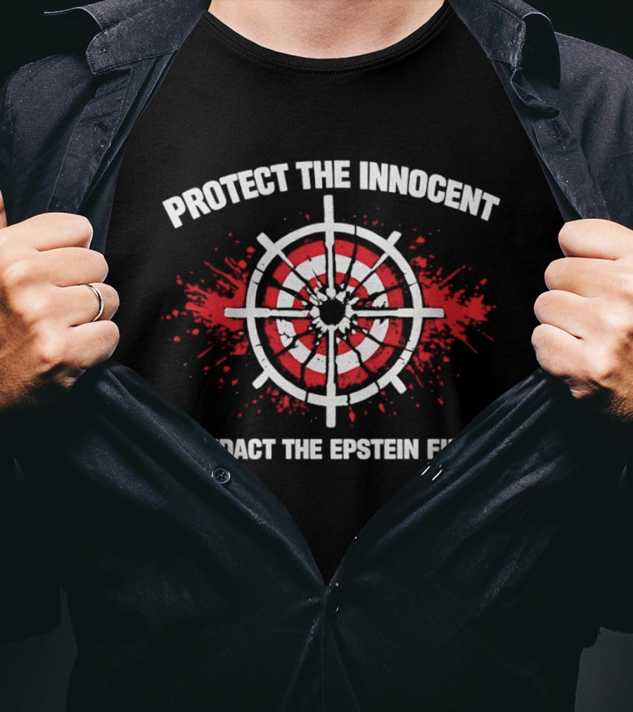 Protect The Innocent Unredact The Epstein Files Target Symbol Blood Splatter T-Shirt