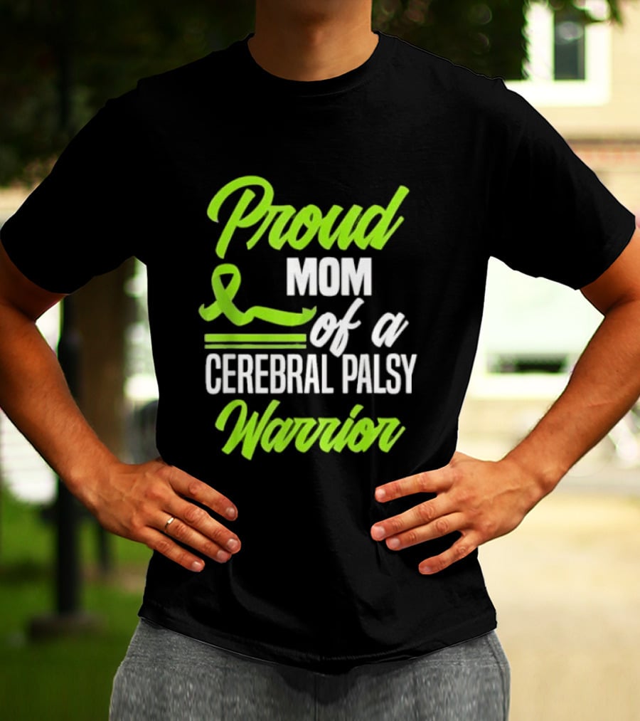 Proud Mom Of A Cerebral Palsy Warrior Green Awareness Ribbon T-Shirt