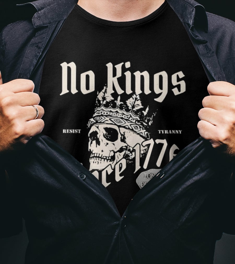 No Kings Resist Tyranny Since 1776 Long Live Democracy T-Shirt