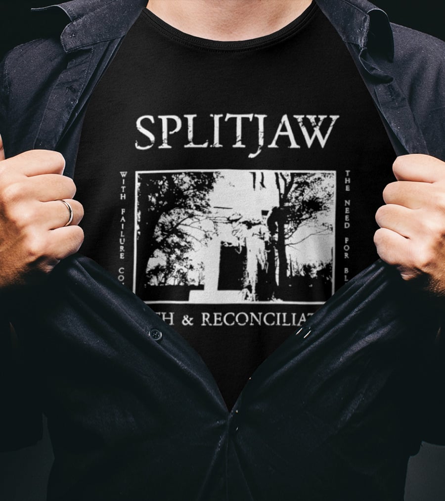 Splitjaw With Failure Comes The Need For Blame Truth And Reconciliation T-Shirt
