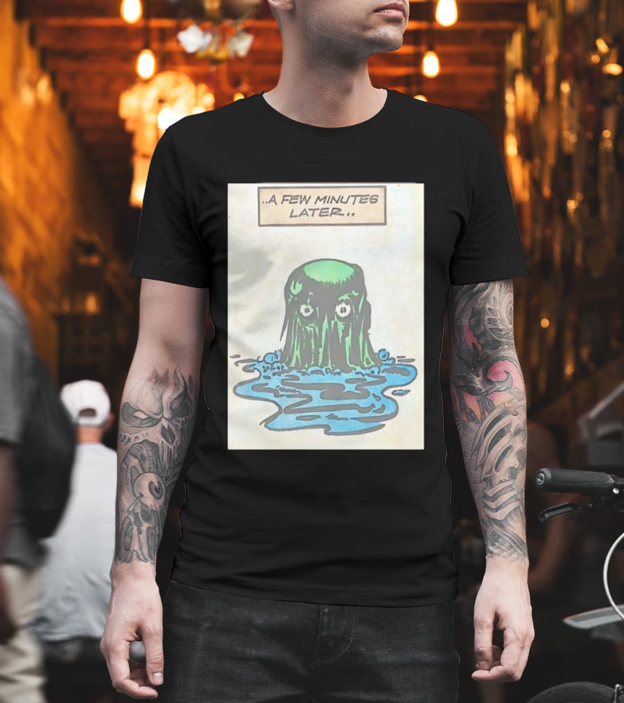Tales From The Weird A Few Minutes Later Green Blob Monster T-Shirt