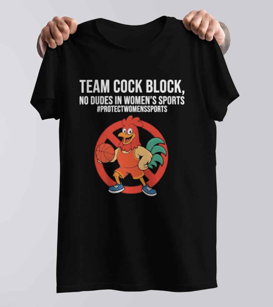 Team Cock Block No Dudes In Women's Sports Protect Women's Sports T-Shirt