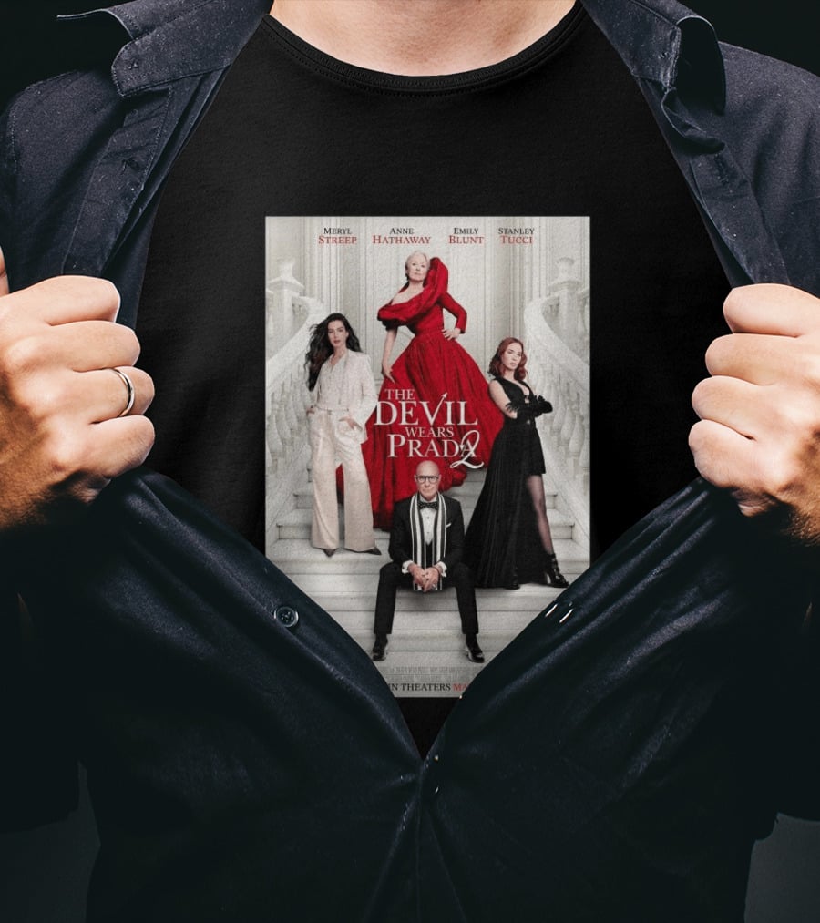 Meryl Streep Anne Hathaway Emily Blunt Stanley Tucci The Devil Wears Prada 2 In Theaters May 1 2026 T-Shirt
