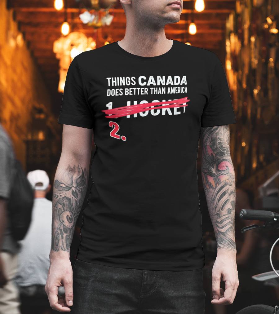 Things Canada Does Better Than America Hockey 2 T-Shirt