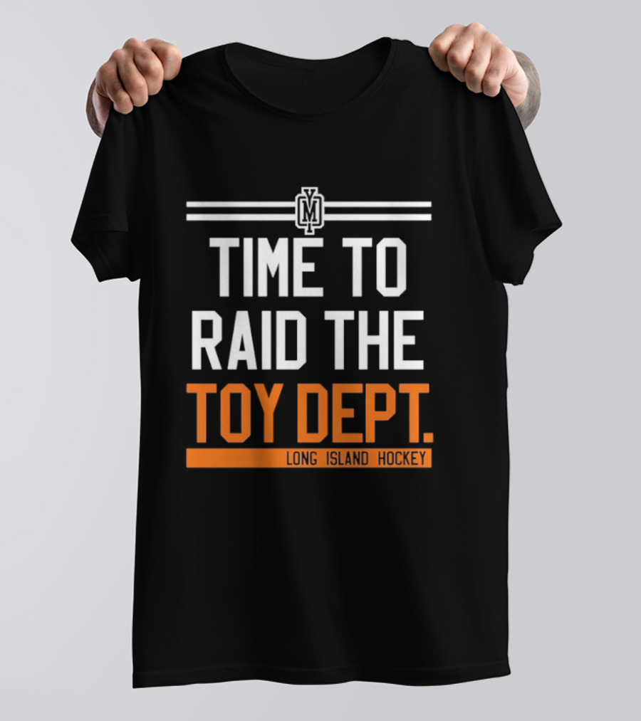 Time To Raid The Toy Dept Long Island Hockey M T-Shirt