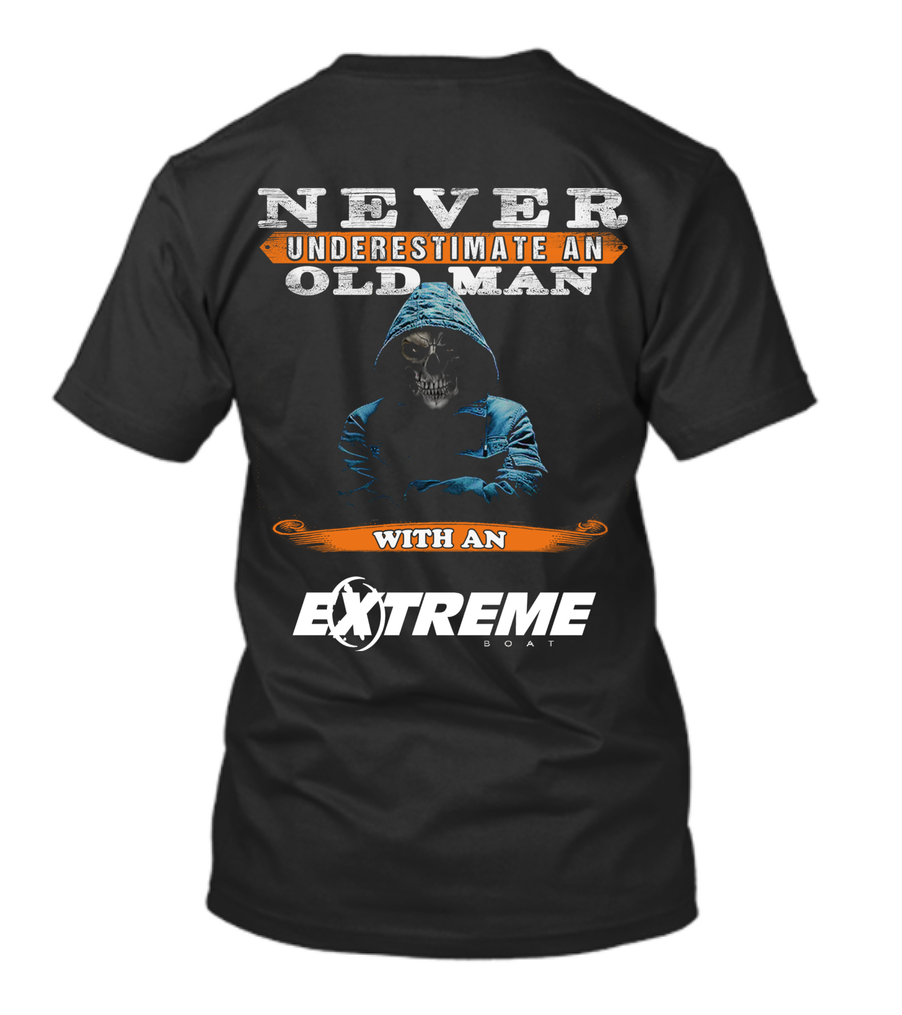 NEVER UNDERESTIMATE AN OLD MAN WITH AN EXTREME BOAT T-Shirt