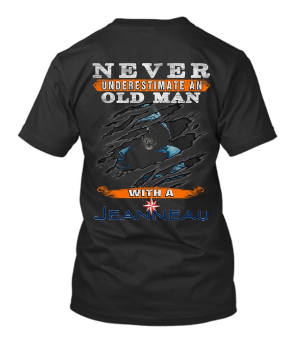 NEVER UNDERESTIMATE AN OLD MAN WITH A JEANNEAU T-Shirt