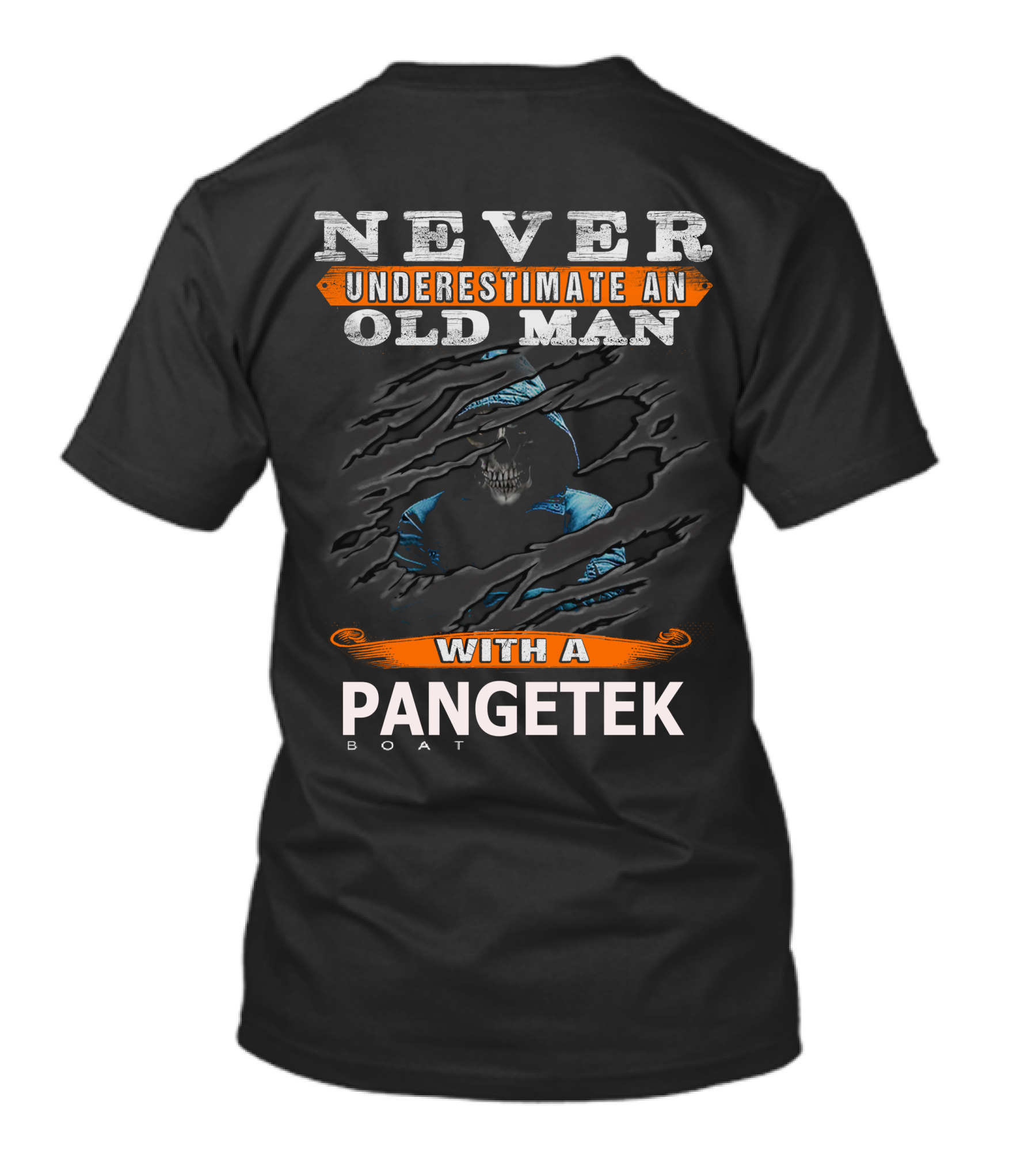 NEVER UNDERESTIMATE AN OLD MAN WITH A PANGETEK BOAT T-Shirt