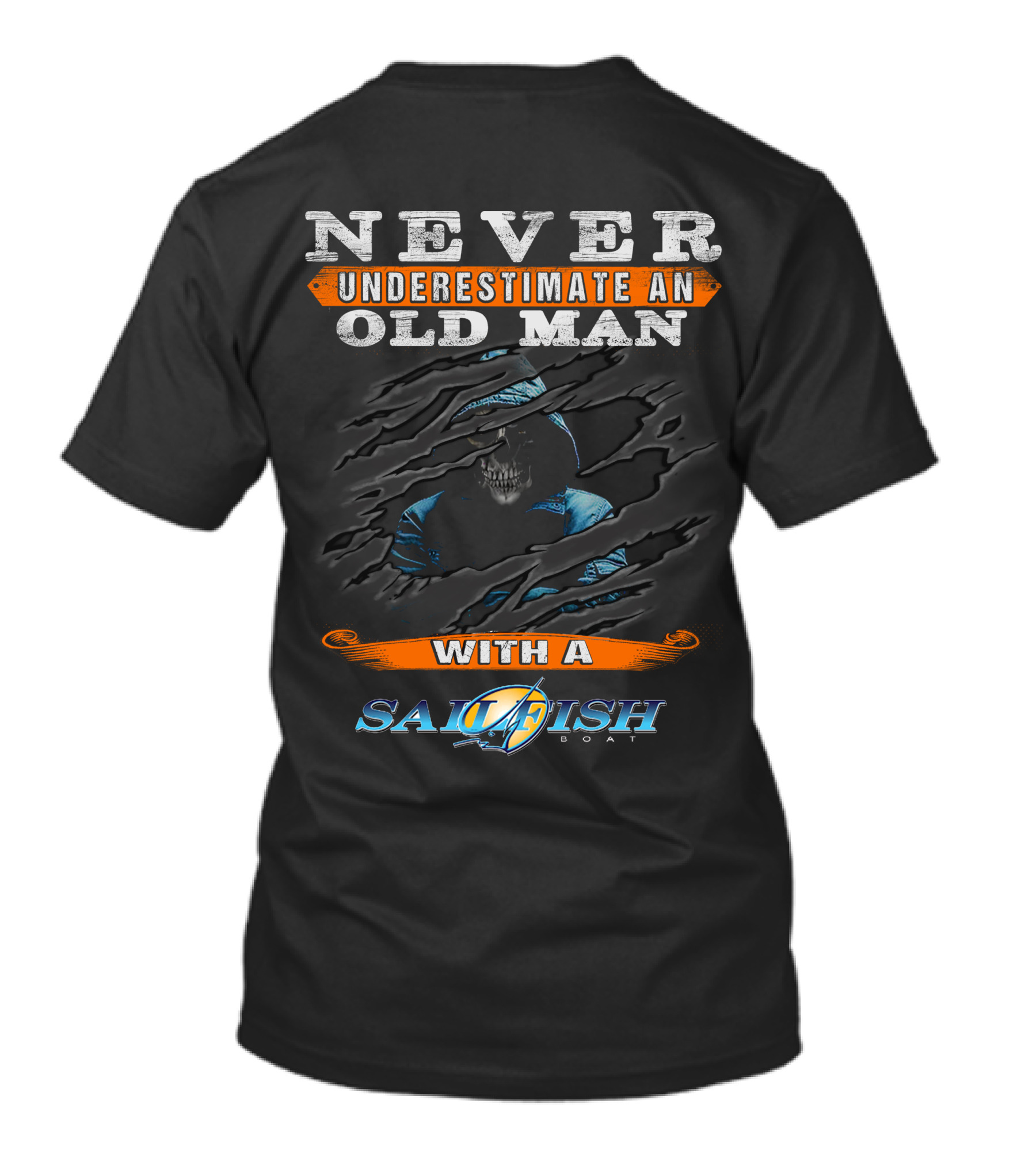 NEVER UNDERESTIMATE AN OLD MAN WITH A SAILFISH BOAT T-Shirt