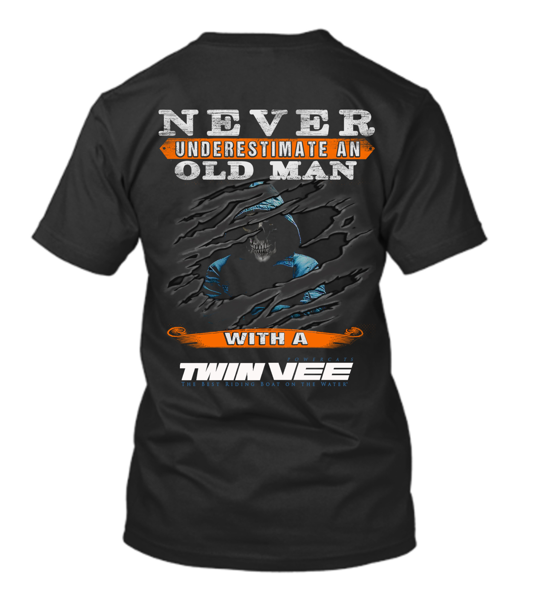 NEVER UNDERESTIMATE AN OLD MAN WITH A TWIN VEE THE BEST RIDING BOAT ON THE WATER T-Shirt