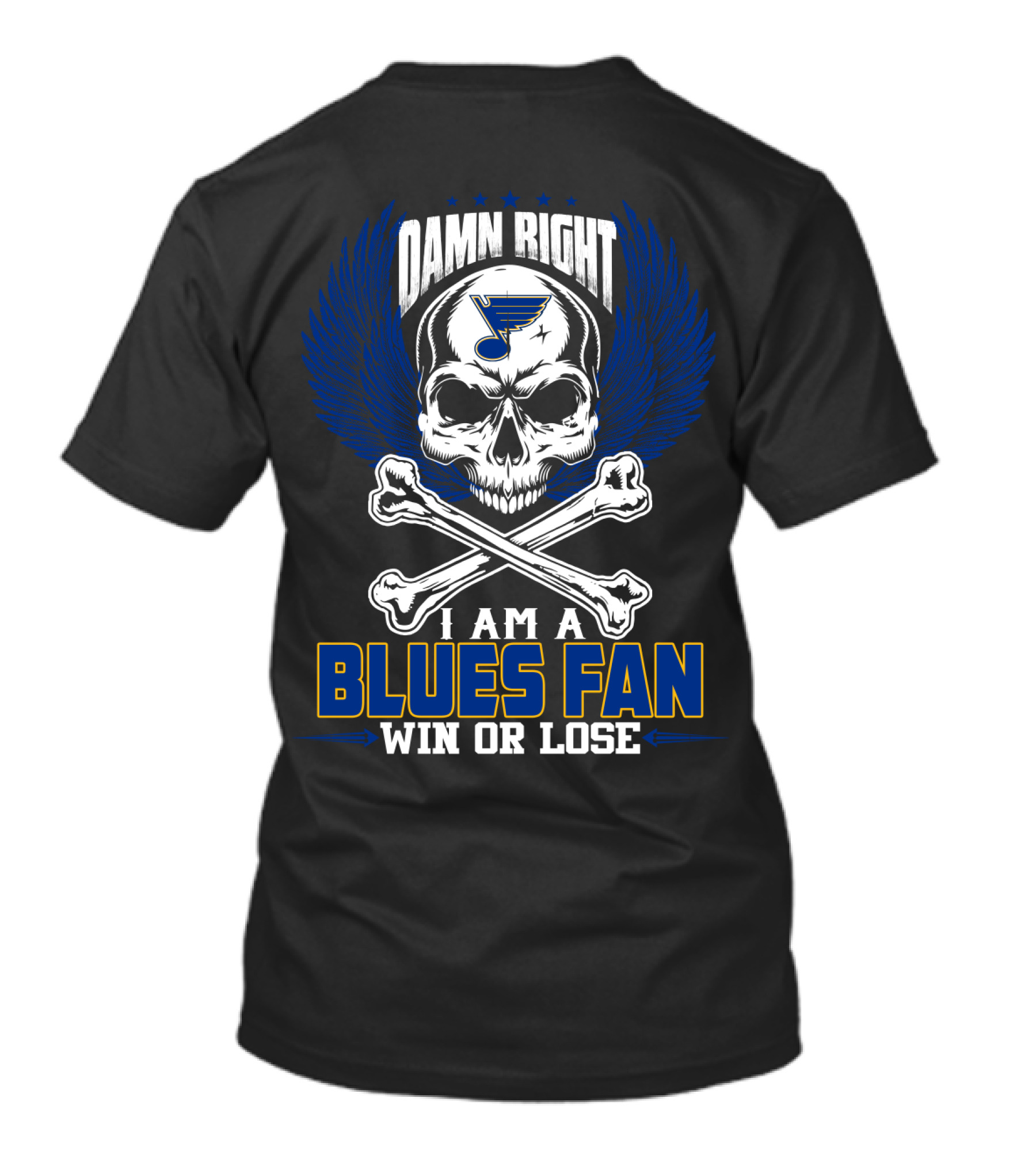 Damn Right I Am A Blues Fan Win Or Lose St. Louis Blues T-Shirt