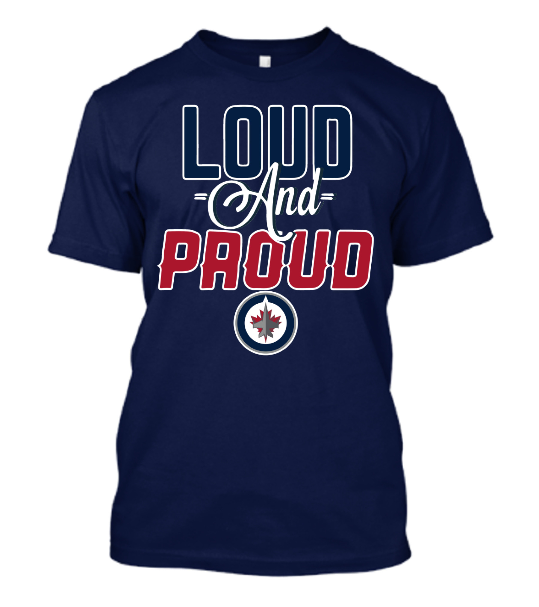 Loud And Proud Winnipeg Jets T-Shirt