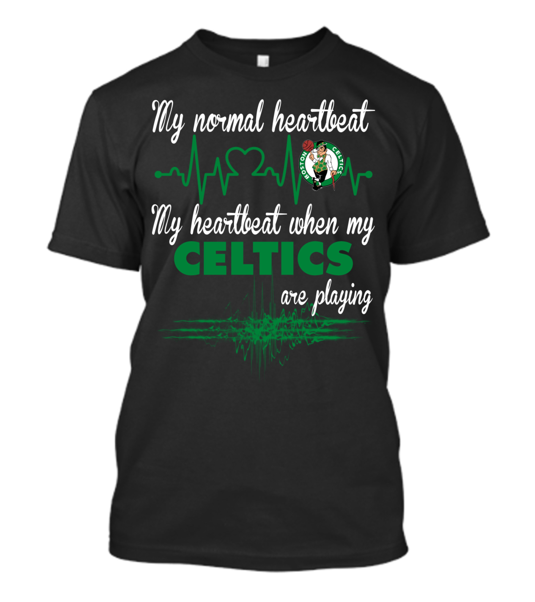 My Normal Heartbeat My Heartbeat When My Boston Celtics Are Playing T-Shirt