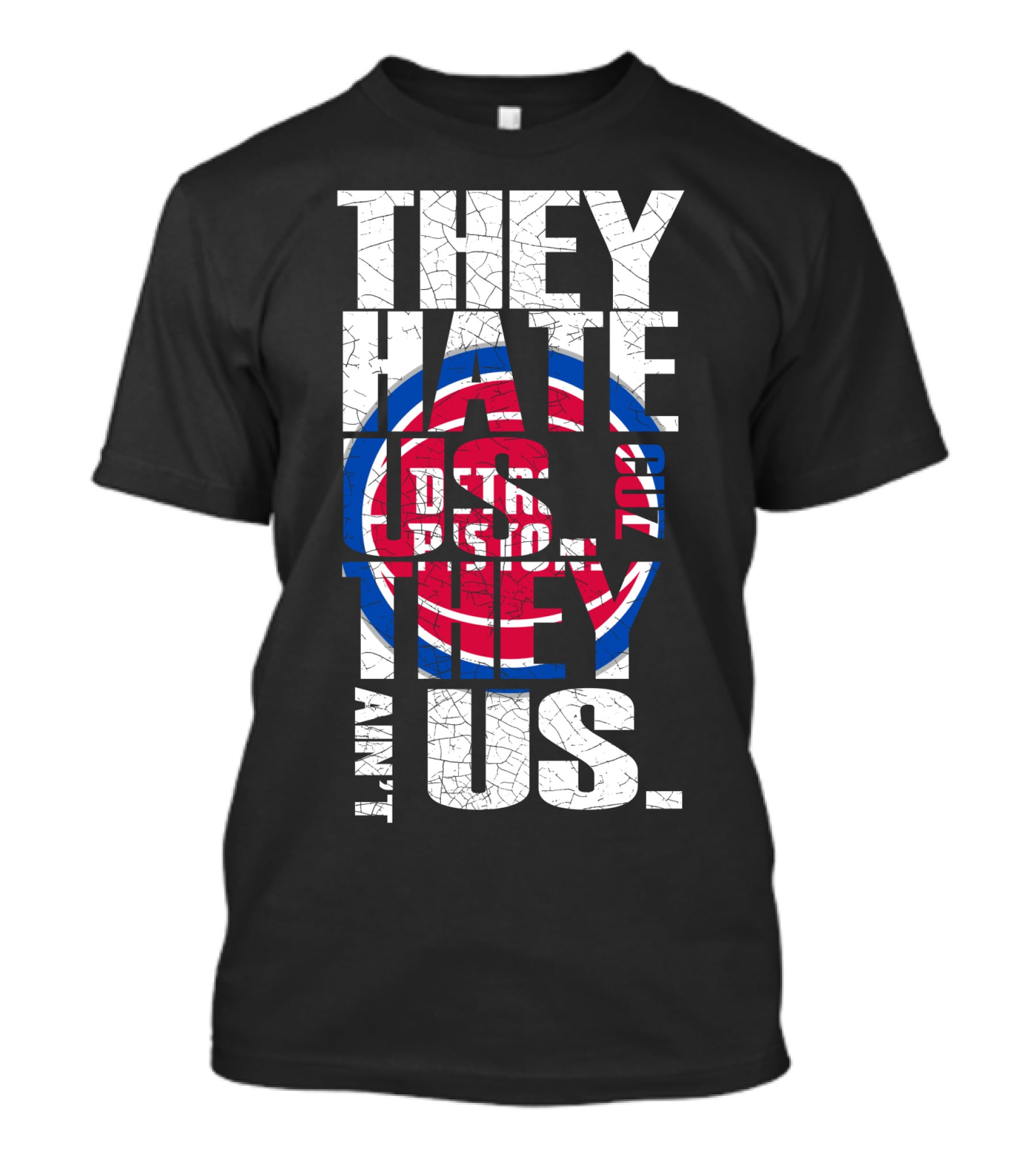 They Hate Us Cause They Ain't Us Detroit Pistons T-Shirt