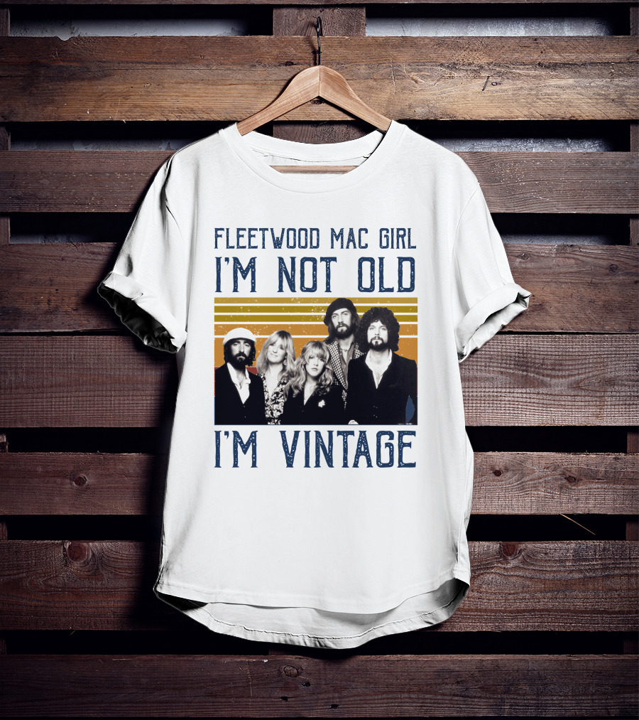 Fleetwood Mac Girl I'm Not Old I'm Vintage Retro Band T-Shirt