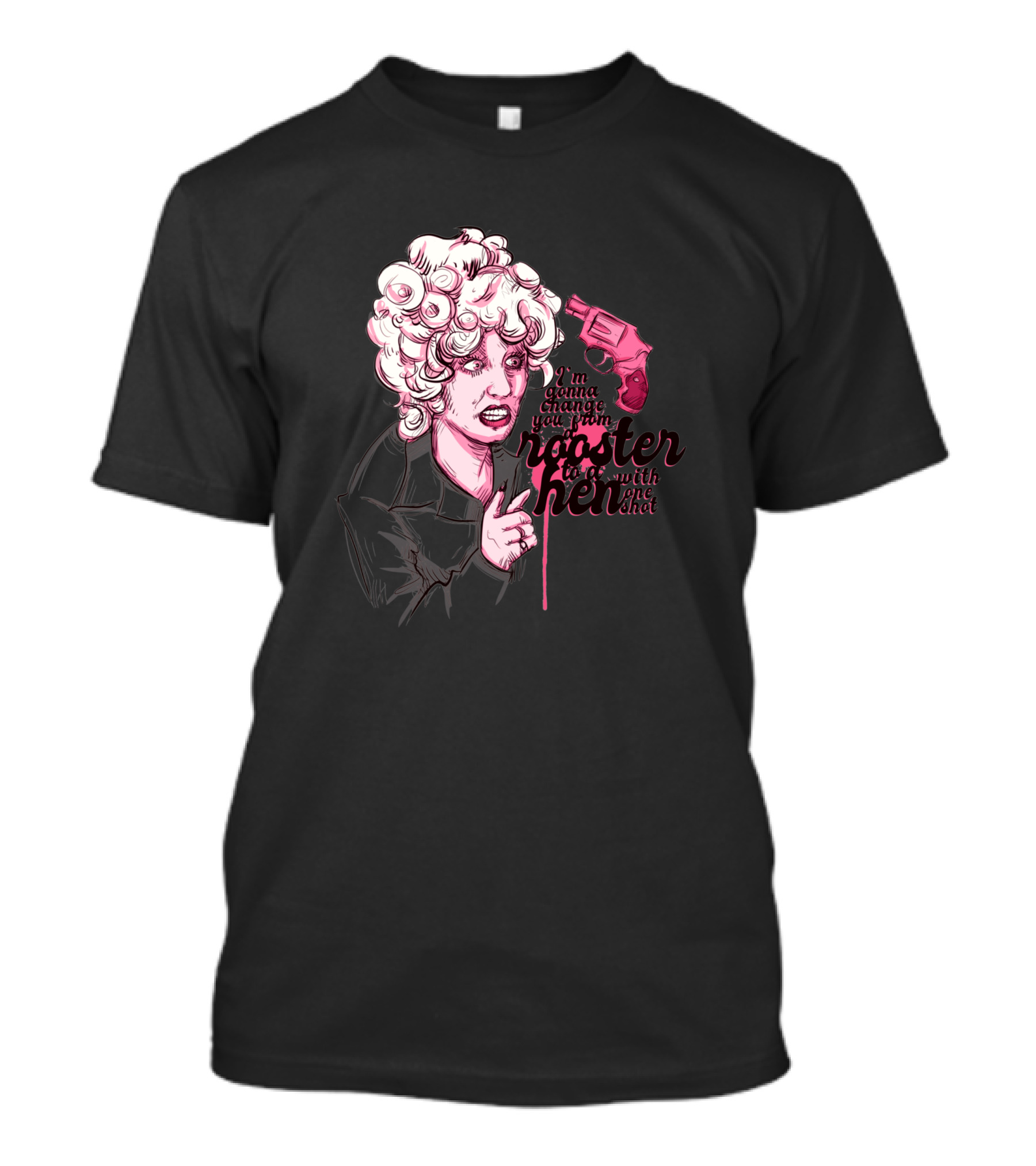 9 To 5 You’re Gonna Change Your Tune Rooster To A Hen T-Shirt